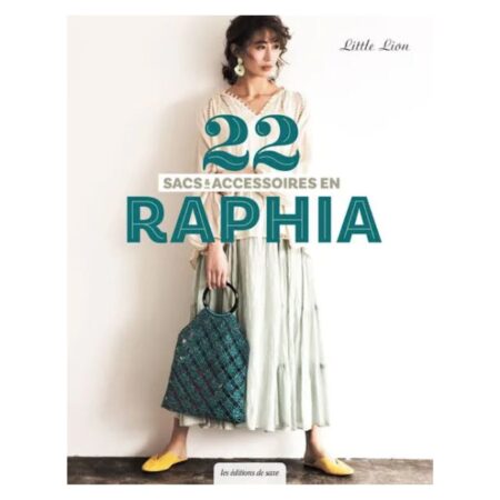 Livre “22 Sacs & Accessoires en Raphia” – Éditions de Saxe – Little Lion
