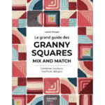 Couverture du livre Le grand guide des granny squares mix and match de Léonie Morgan, aux éditions Mango.